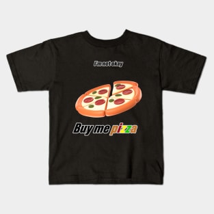 Buy me Pizza Kids T-Shirt